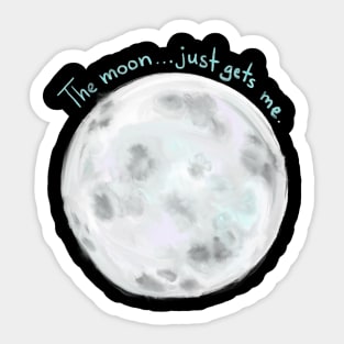 The moon just gets me Sticker